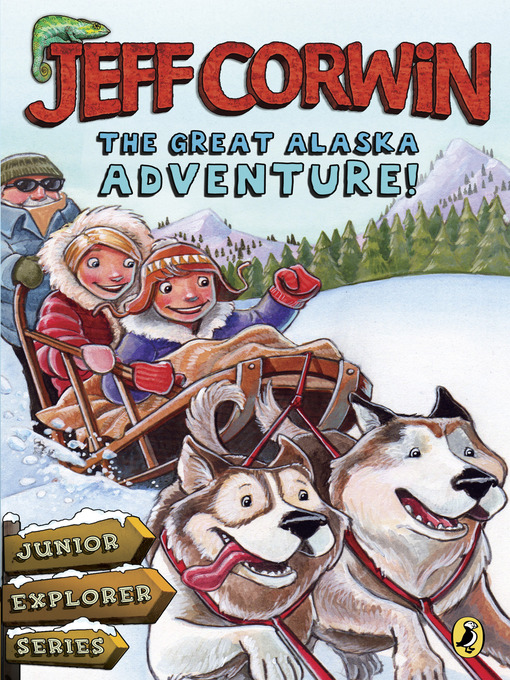 Title details for The Great Alaska Adventure! by Jeff Corwin - Available